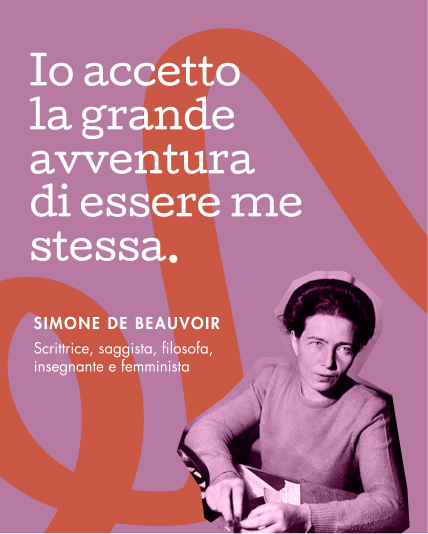 Io accetto la grande avventura di essere me stessa. &mdash; Simone de Beauvoir